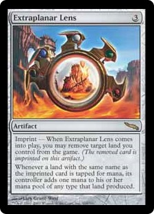 Extraplanar Lens
 Imprint — When Extraplanar Lens enters the battlefield, you may exile target land you control.
Whenever a land with the same name as the exiled card is tapped for mana, its controller adds one mana of any type that land produced.